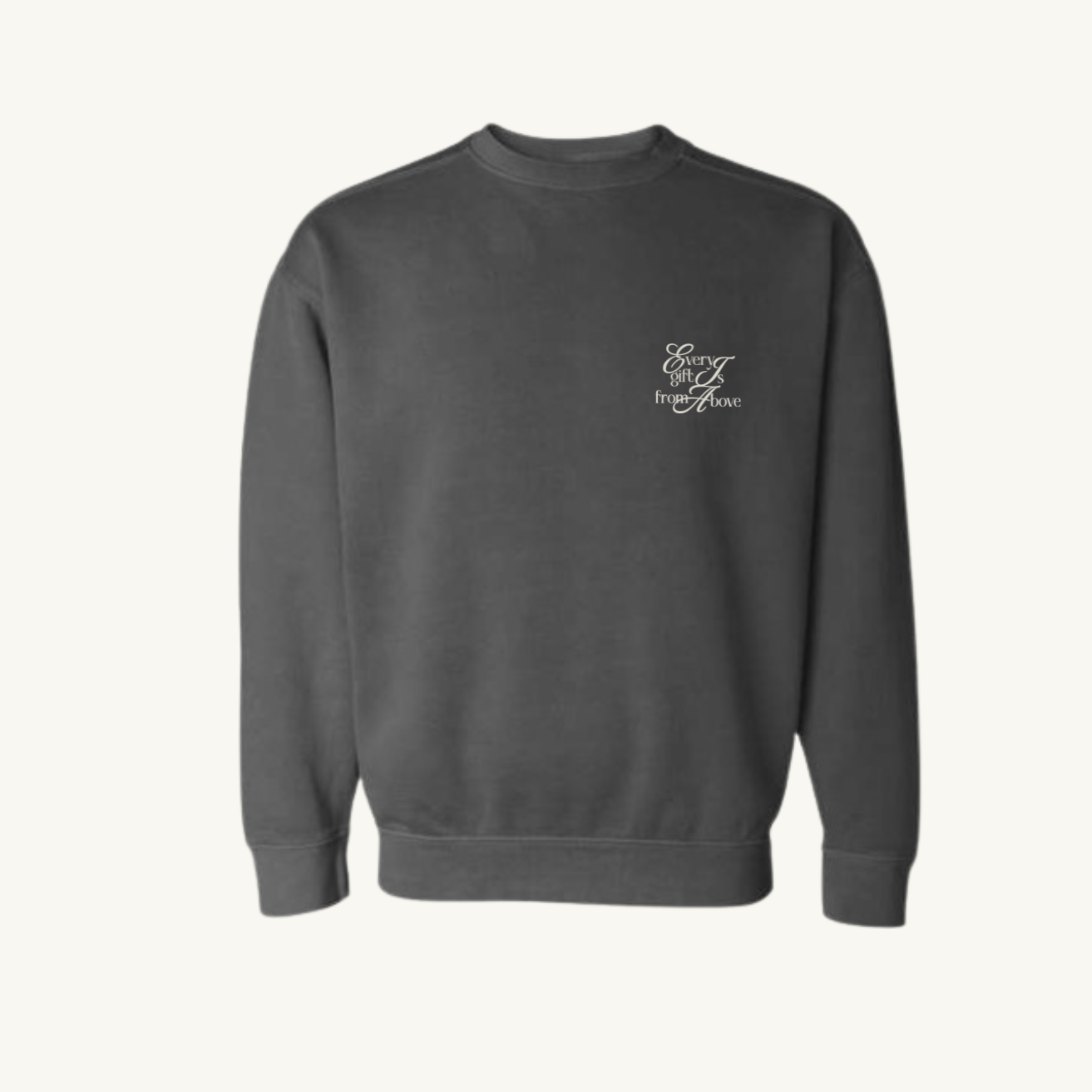 Every gift is from above - Sweatshirts