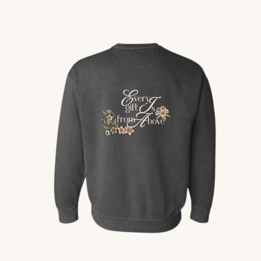 Every gift is from above - Sweatshirts